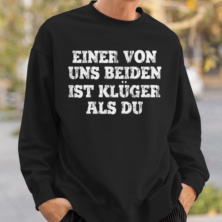 Humour Eineron Uns Beiden Ist Klüger Als Du Sweatshirt Geschenke für Ihn