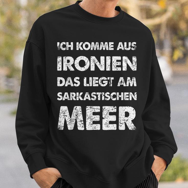 Ich Komme Aus Ironien Sarcastischen Meer Sweatshirt Geschenke für Ihn