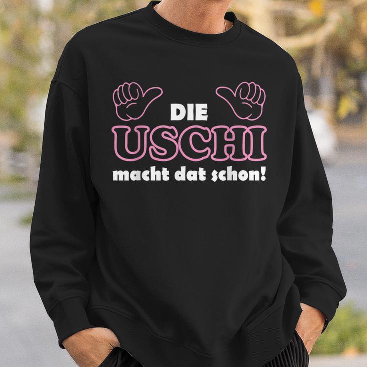 With Slogan In Ruhrpott Die Uschi Macht Dat Schon Schon Sweatshirt Geschenke für Ihn