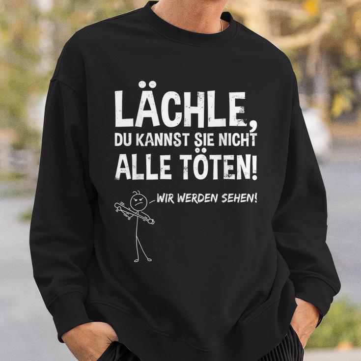 Smile Du Kannst Sie Kannst Sie Nicht Alle Köten Sweatshirt Geschenke für Ihn