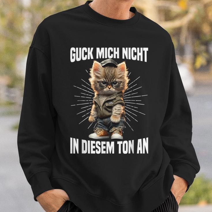 Guck Mich Nicht In Diesem Ton An Katze Anrüvt Sweatshirt Geschenke für Ihn