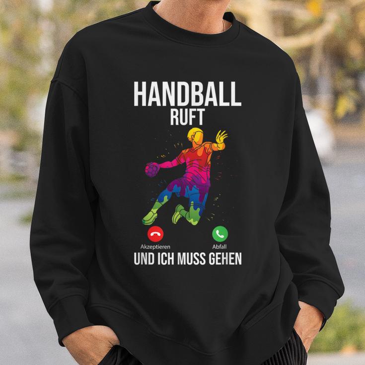 Handballer Sport Handball Ruft Und Ich Muss Gehen Sweatshirt Geschenke für Ihn