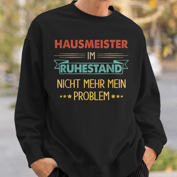 With Hausmeister Im Ruhestand Nicht Mehr Mein Problem Sweatshirt Geschenke für Ihn