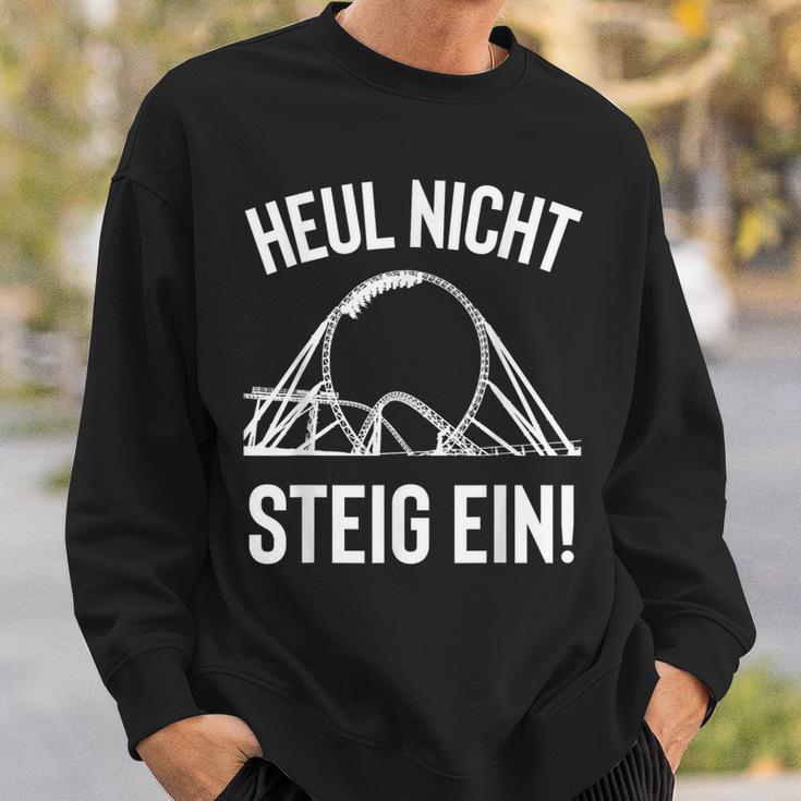 Heul Nicht Steig Ein Achterbahn Freak Theme Park Fun Cool Sweatshirt Geschenke für Ihn