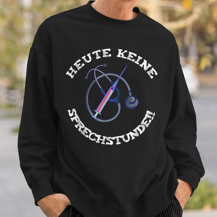 Heute Keine Sprechstunde Arzt Doktor Pfleger Sweatshirt Geschenke für Ihn