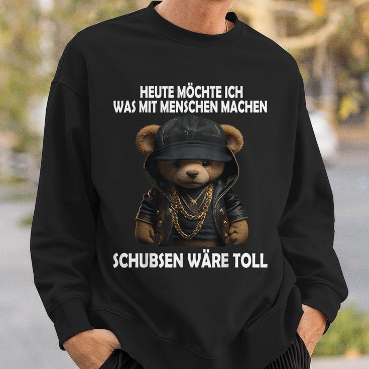 Heute Möchte Ich Was Mit Menschen Machen Schubsen Would Be Toll Sweatshirt Geschenke für Ihn