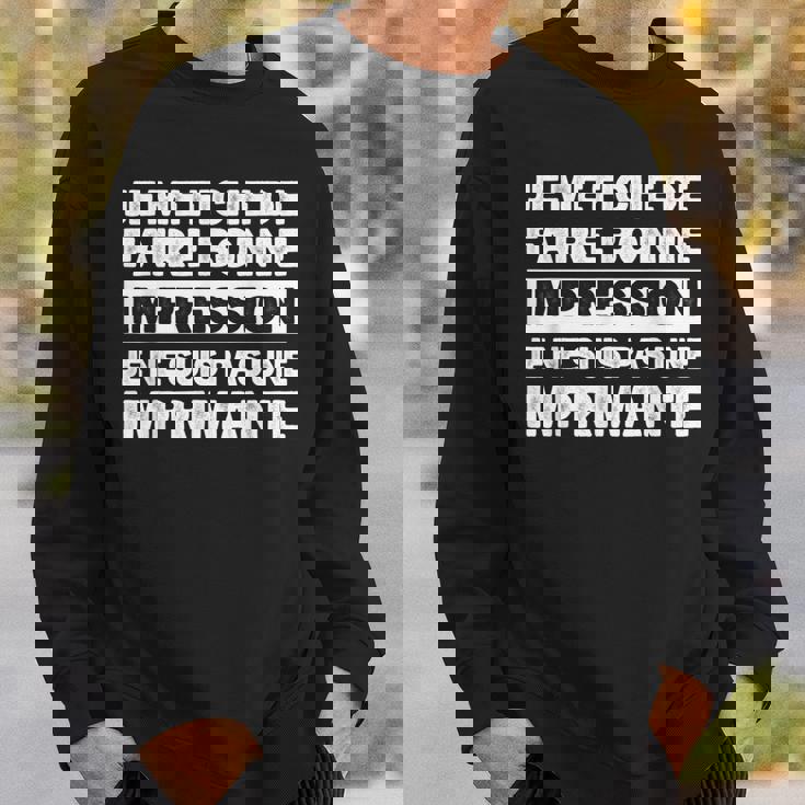Humour Je Me Fiche De Faire Bonne Impression Humoristique Sweater e Cadeaux pour lui