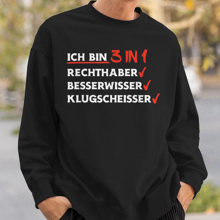 Ich Bin 3 In 1 Rechthaber Besserwisser Klugscheißer Sweatshirt Geschenke für Ihn