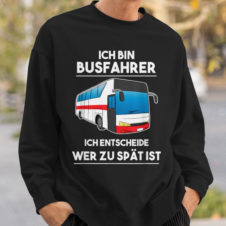 Ich Bin Busfahrer Ich Decide Wer Zu Lät Ist Busfahrer Sweatshirt Geschenke für Ihn