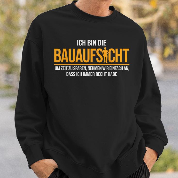 Ich Bin Die Bauaufsicht Hausbau Sweatshirt Geschenke für Ihn