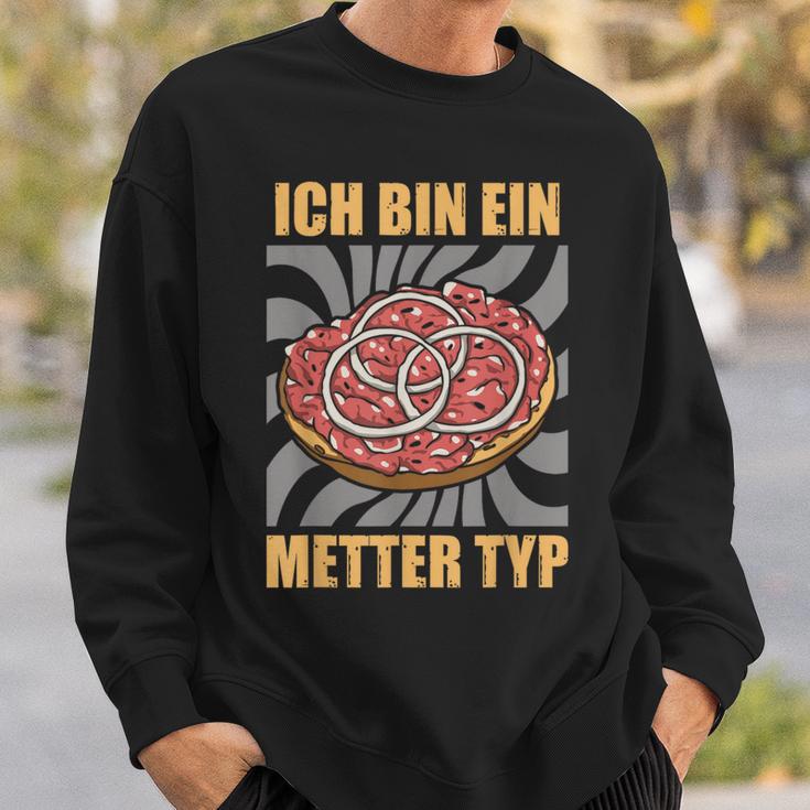 Ich Bin Ein Metter Type Hackepeter I'm A Metter Typ S Sweatshirt Geschenke für Ihn