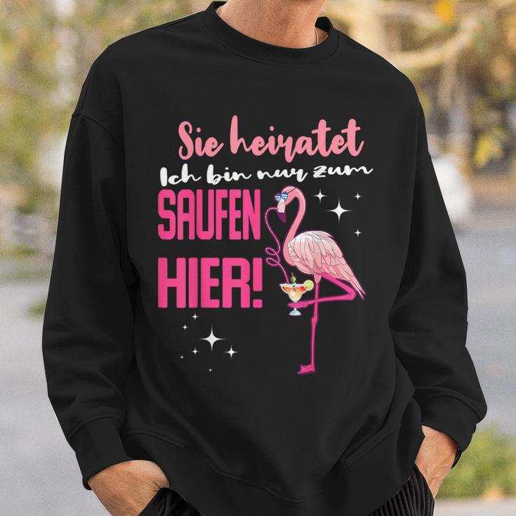 Ich Bin Nur Zum Saufen Hier I'm Just For The Saufen Her Sweatshirt Geschenke für Ihn