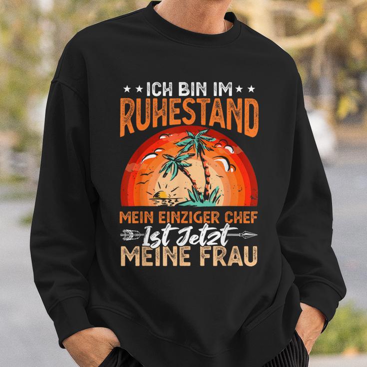 Ich Bin Im Ruhestand Mein Einziger Chef Ist Jetzt Meine Frau Sweatshirt Geschenke für Ihn