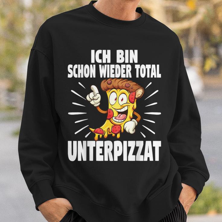 Ich Bin Schon Wieder Total Unterpizzat Pizza Sweatshirt Geschenke für Ihn