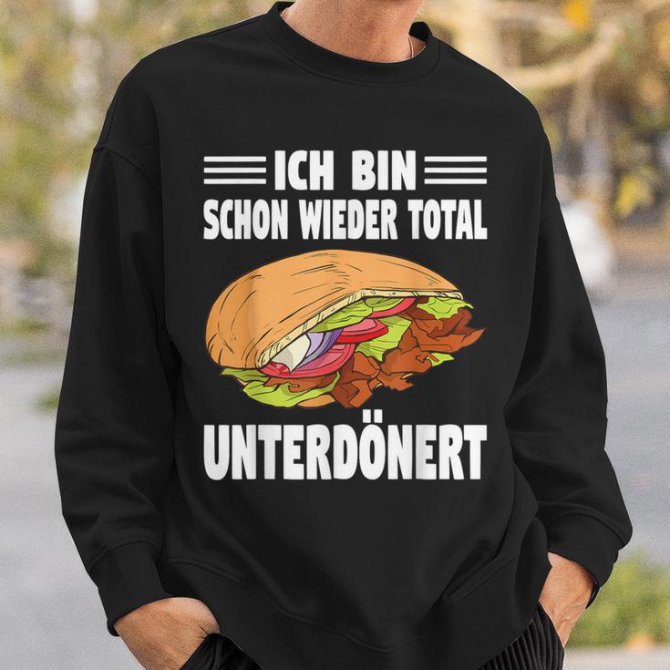 Ich Bin Schon Wieder Totally Unterdönert Döner Sweatshirt Geschenke für Ihn