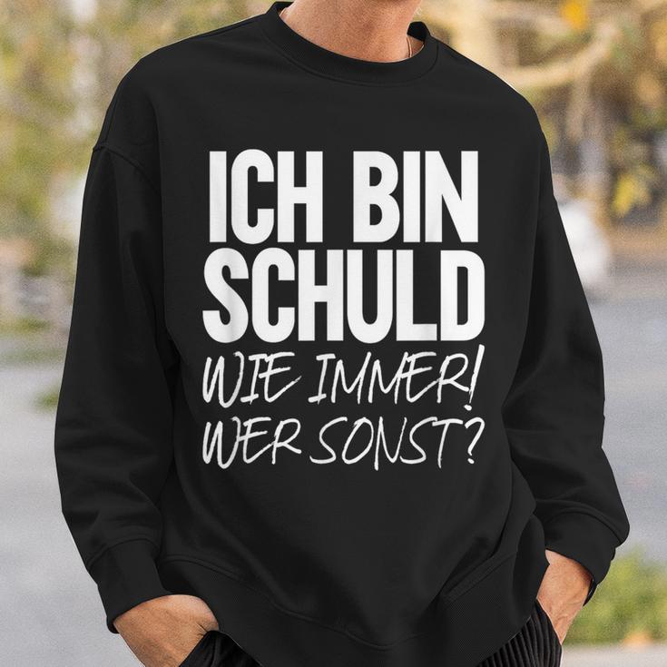 Ich Bin Schuld Wie Immer Wer Sonst Sarcasm Ironie Satire Sweatshirt Geschenke für Ihn