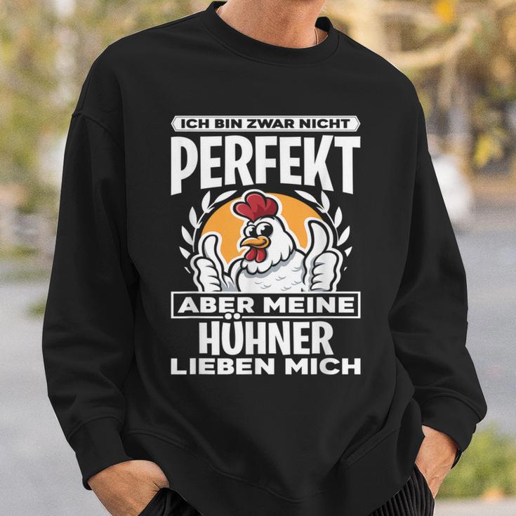 Ich Bin Zwar Nicht Perfekt Aber Meine Hühner Lieben Mich Sweatshirt Geschenke für Ihn