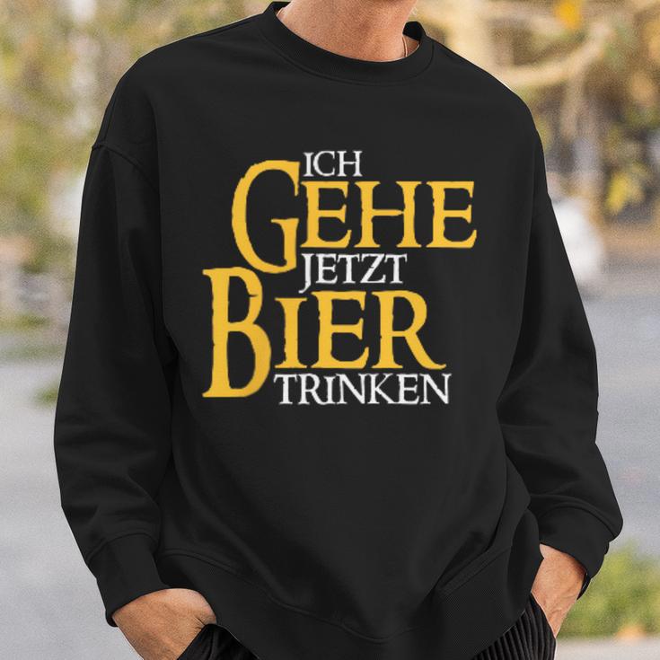 Ich Gehe Jetzt Bier S Sweatshirt Geschenke für Ihn