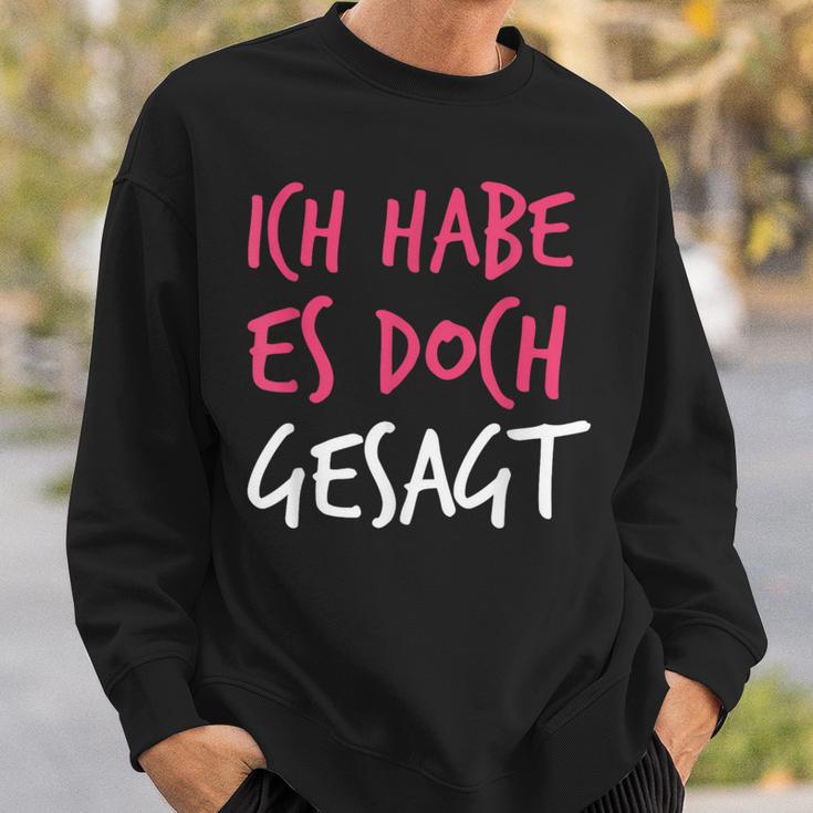 Ich Habe Es Doch Gesagt I Told You So Auf Deutsch Sweatshirt Geschenke für Ihn