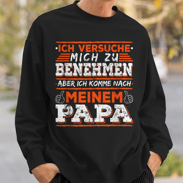 Ich Komme Nach Meiner Papa Ich Komme Nach Meiner Papa Sweatshirt Geschenke für Ihn