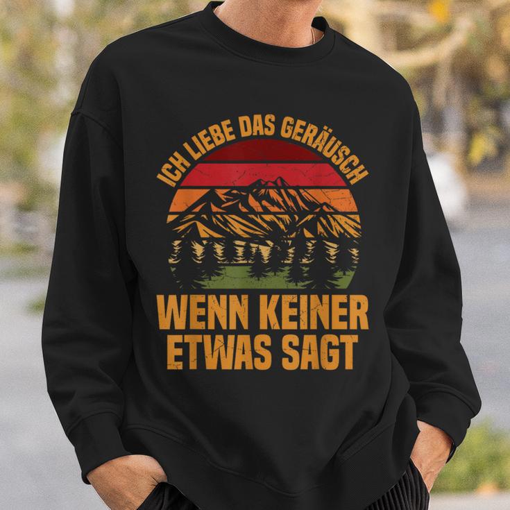 Ich Liebe Das Geräusch Wenn Keiner Etwas Sagt Berge Baume Sweatshirt Geschenke für Ihn