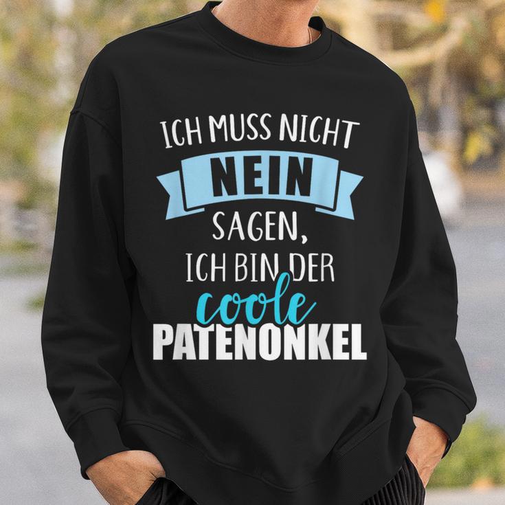 Ich Muss Nicht Nein Sagen Ich Bin Der Coole Patenonkel Sweatshirt Geschenke für Ihn