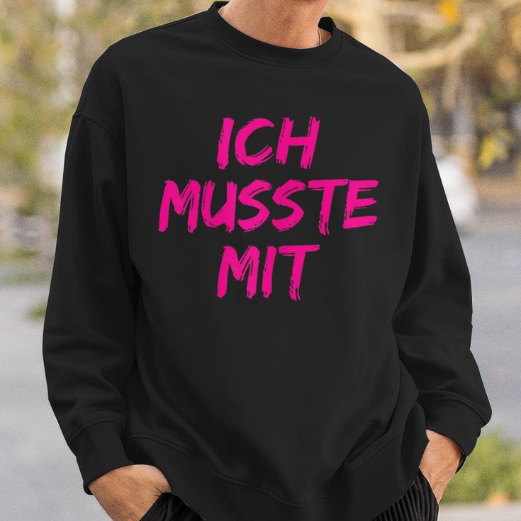 With Ich Musste Mit Saufen Party Malle Pub Urlaub Sweatshirt Geschenke für Ihn