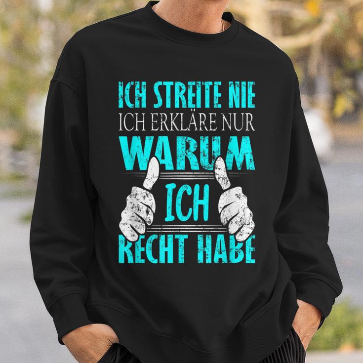 Ich Streite Nicht Ich Erkläre Nur Warum Ich Recht Habe Sweatshirt Geschenke für Ihn