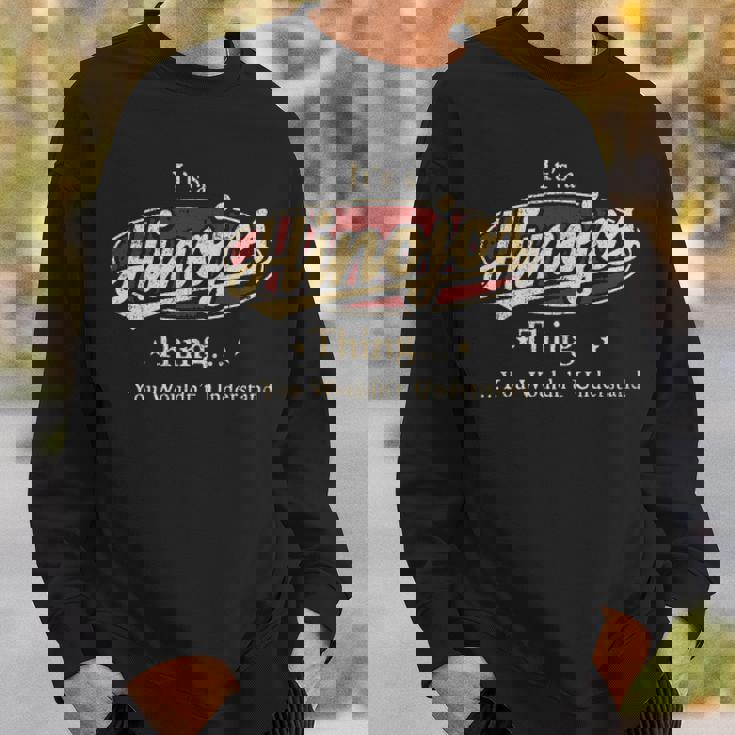 It's A Hinojos Thing You Wouldn't Understand Sweatshirt Gifts for Him