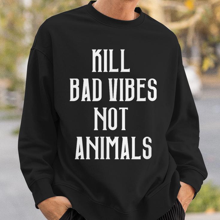 Kill Badibes Not Animalsegan Sweatshirt Geschenke für Ihn