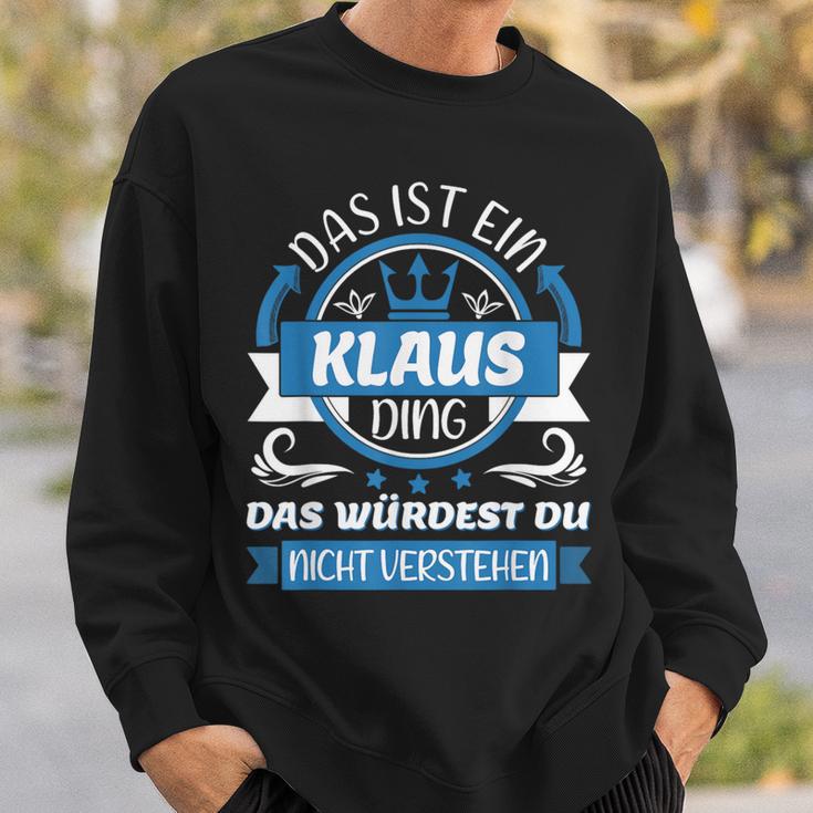 Klaus Name First Name Day Das Ist Ein Klaus Ding Sweatshirt Geschenke für Ihn