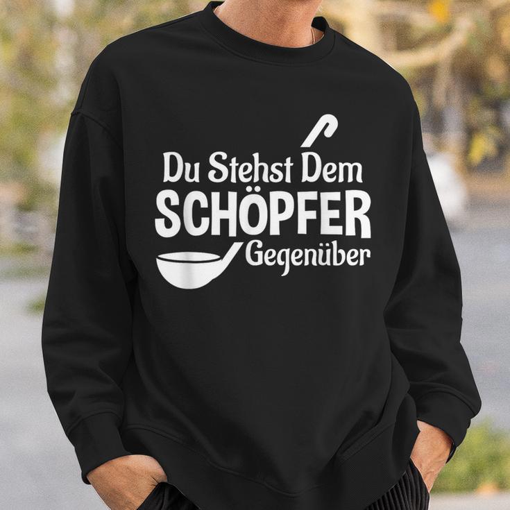 Koch Chefkoch Küchen Chef Du Stehst Dem Schöpfer Text In German Sweatshirt Geschenke für Ihn