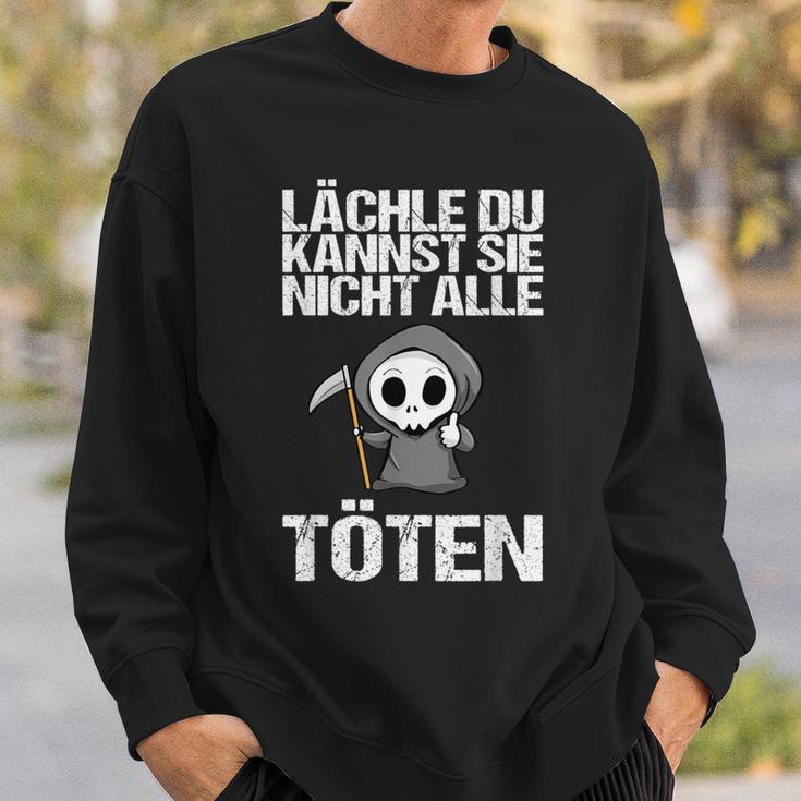 Lächle Du Kannst Sie Nicht Alle Töten Sarcasm Sweatshirt Geschenke für Ihn