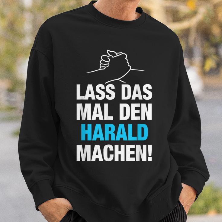 Lass Das Mal Den Harald Machen First Name Saying Sweatshirt Geschenke für Ihn