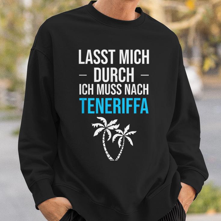 Lass Mich Durch Ich Muss Nach Teneriffa Für Teneriffa Fans Sweatshirt Geschenke für Ihn