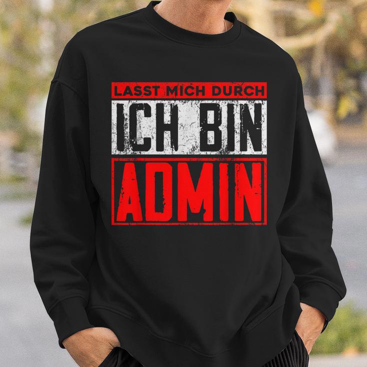 Lassen Mich Durch Ich Bin Admin Informatik Itler Sweatshirt Geschenke für Ihn