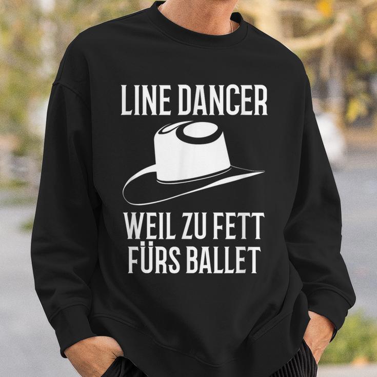 With Line Dance Dance Line Dancer Weil Zu Fett Für Ballet Sweatshirt Geschenke für Ihn