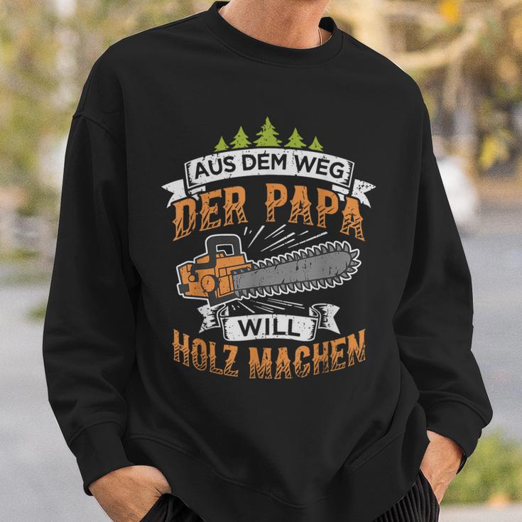 Lumberjack Papa Will Holz Machen Chainsaw Forstwirt Sweatshirt Geschenke für Ihn