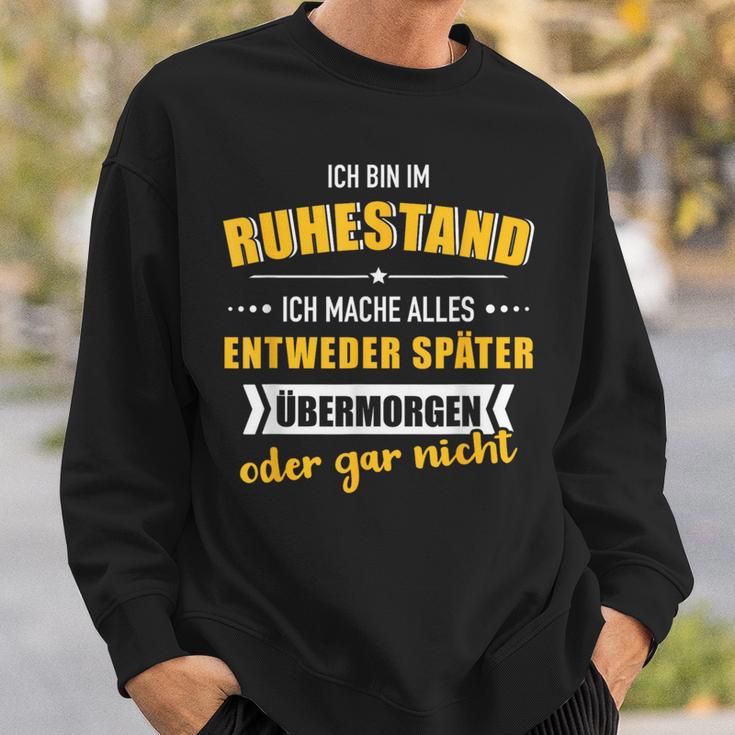 Lustiges Bin Im Ruhestand Mache Alles Später Für Rentner Sweatshirt Geschenke für Ihn