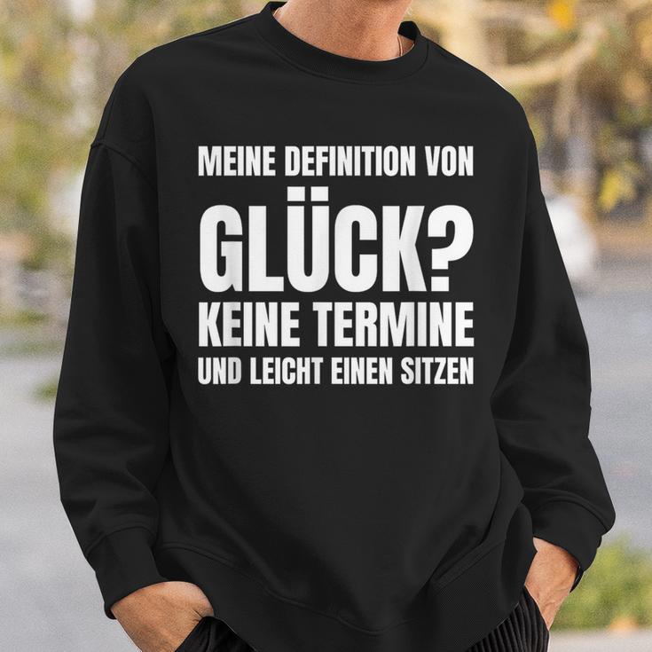 Meine Definitionon Glück Keine Termine Und Lei Sweatshirt Geschenke für Ihn