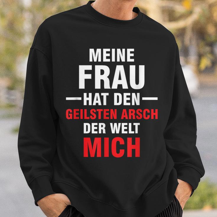 Meine Frau Hat Den Geilsten Arsch Der Welt Mich Sweatshirt Geschenke für Ihn