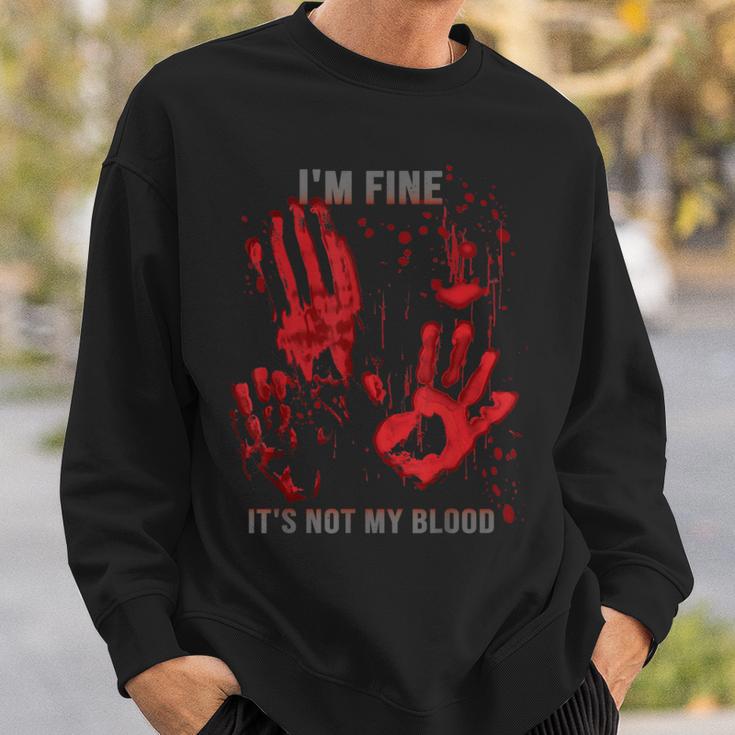 Mir Geht Es Gut Es Ist Nicht Mein Blutspritzer Bloody Hand Bloodstained Sweatshirt Geschenke für Ihn