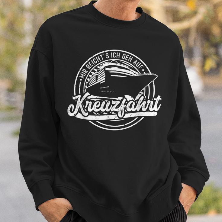 Mir Reicht's Ich Geh Auf Cruise Ship Travel Cruiser Sweatshirt Geschenke für Ihn