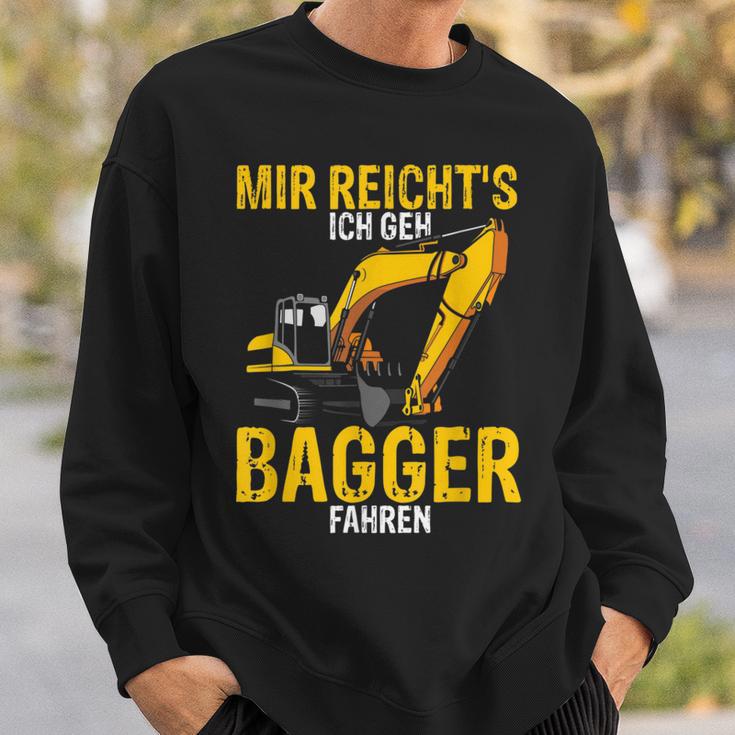 Mir Reichts Ich Geh Bagger Fahren Digger Driver Sweatshirt Geschenke für Ihn