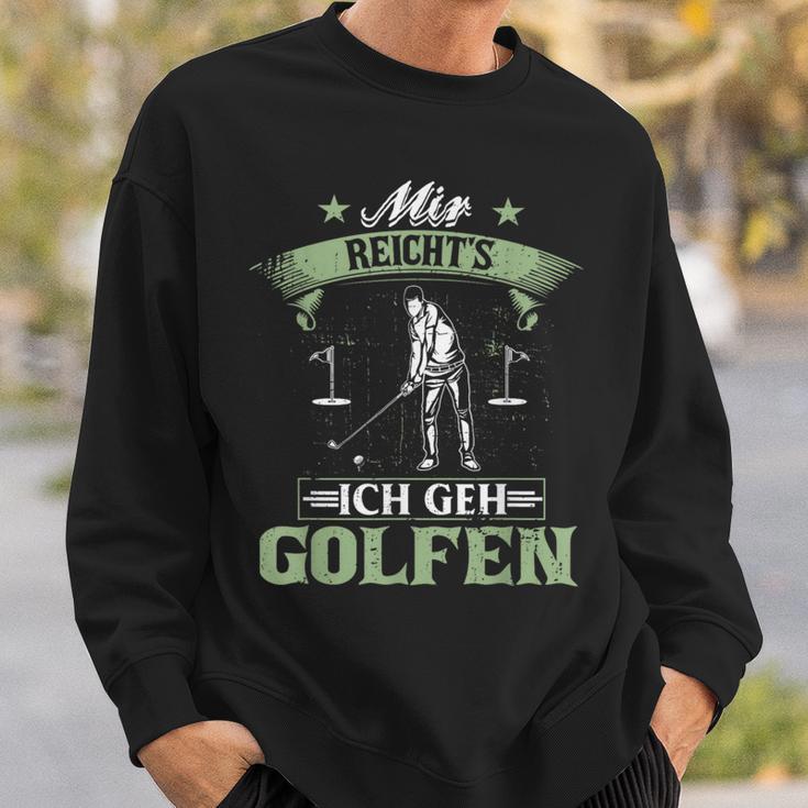 Mir Reicht's Ich Geh Golfen Golf Saying Golfer Sweatshirt Geschenke für Ihn