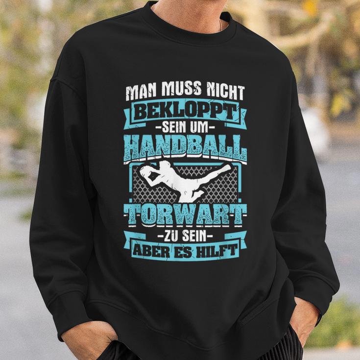 Muss Nicht Bekloppt Handball Goalkeeper Hilft Handball Spielern Sweatshirt Geschenke für Ihn