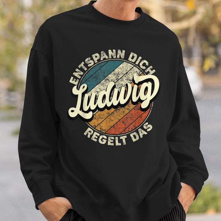 Name Ludwig Entspann Dich Ludwig Regelt Das Sweatshirt Geschenke für Ihn