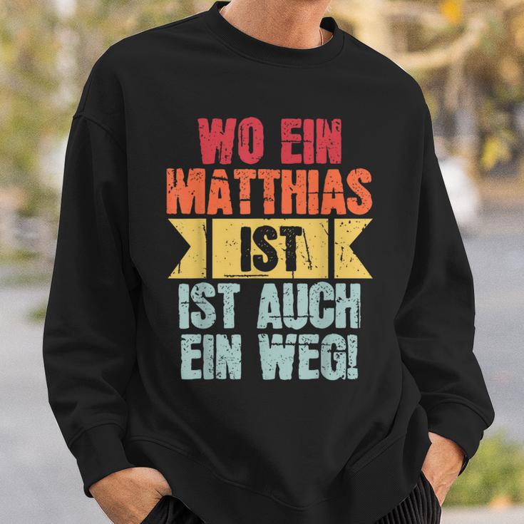 Name Matthias Wo Ein Matthias Istorname Sweatshirt Geschenke für Ihn