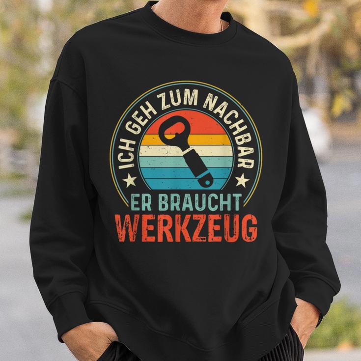 Neighbor Needs Tool Slogan Sweatshirt Geschenke für Ihn