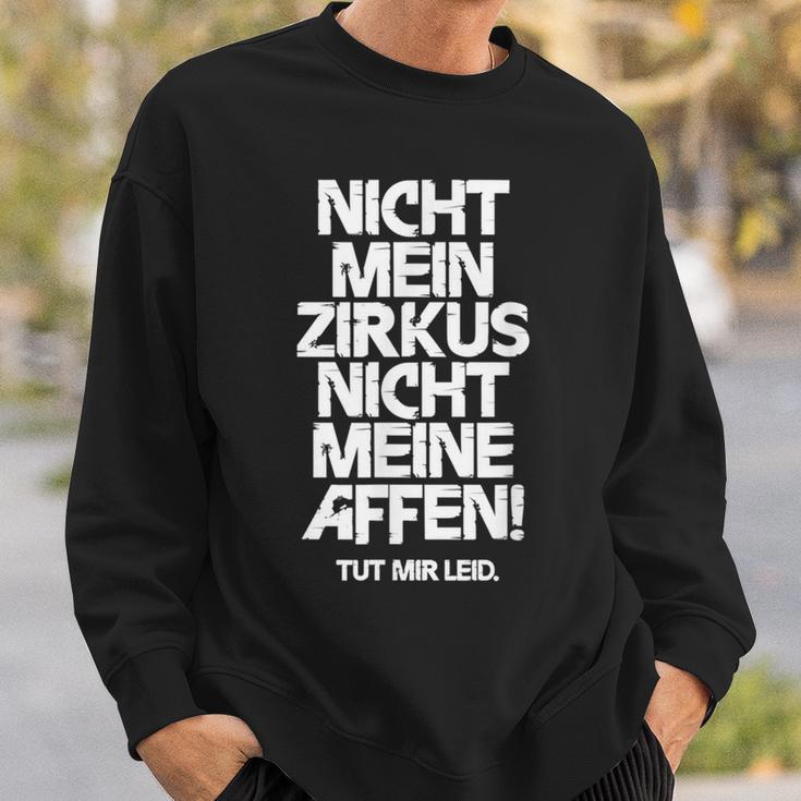 Nicht Mein Zirkus Nicht Meine Monffes Sweatshirt Geschenke für Ihn